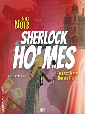 cover image of Hillary Hates Horror Hotel--Nils Noirs Sherlock Holmes, Folge 8 (Ungekürzt)